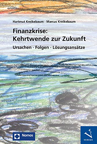 Stock image for Finanzkrise: Kehrtwende zur Zukunft : Ursachen, Folgen, Lsungsanstze. for sale by Wissenschaftliches Antiquariat Kln Dr. Sebastian Peters UG