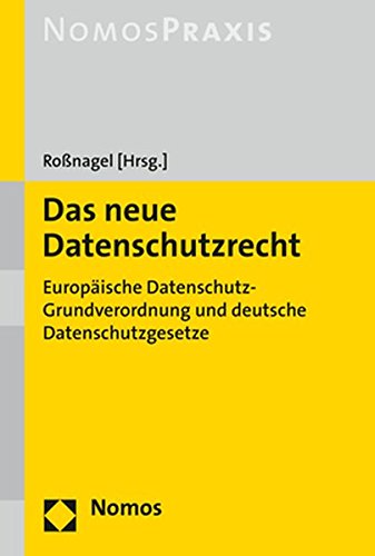 Beispielbild fr Das neue Datenschutzrecht - Europische Datenschutz-Grundverordnung und deutsche Datenschutzgesetze zum Verkauf von PRIMOBUCH