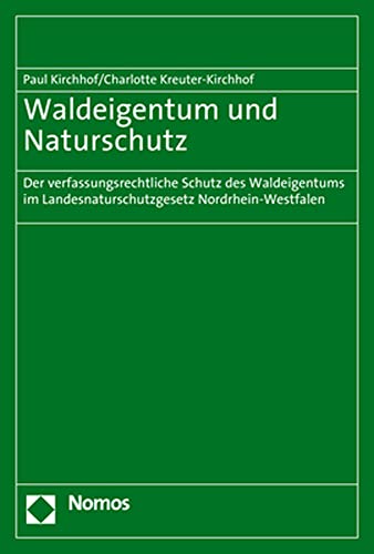 Stock image for Waldeigentum und Naturschutz: Der verfassungsrechtliche Schutz des Waldeigentums im Landesnaturschutzgesetz Nordrhein-Westfalen for sale by medimops