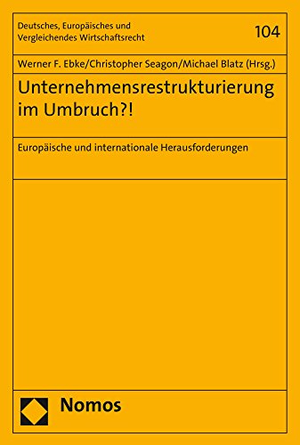 Stock image for Unternehmensrestrukturierung im Umbruch?!: Europische und internationale Herausforderungen (Deutsches, Europaisches Und Vergleichendes Wirtschaftsrecht, Band 104) for sale by medimops