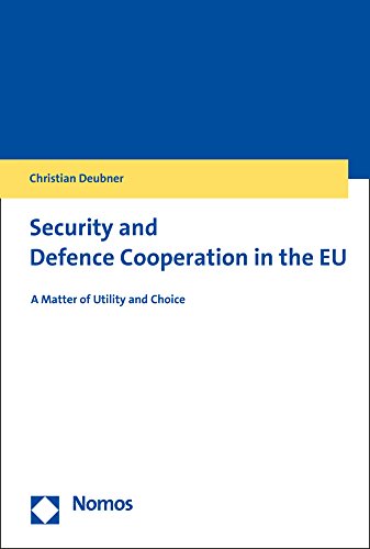 Beispielbild fr Security and Defence Cooperation in the EU: A Matter of Utility and Choice zum Verkauf von medimops