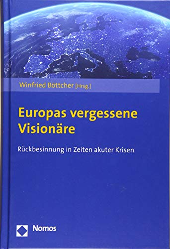 9783848745838: Europas Vergessene Visionare: Ruckbesinnung in Zeiten Akuter Krisen