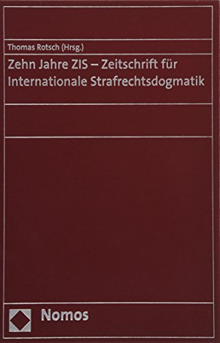 Stock image for Zehn Jahre Zis - Zeitschrift Fur Internationale Strafrechtsdogmatik for sale by Revaluation Books