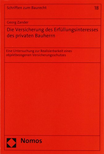 9783848746965: Die Versicherung des Erfllungsinteresses des privaten Bauherrn: Eine Untersuchung zur Realisierbarkeit eines objektbezogenen Versicherungsschutzes