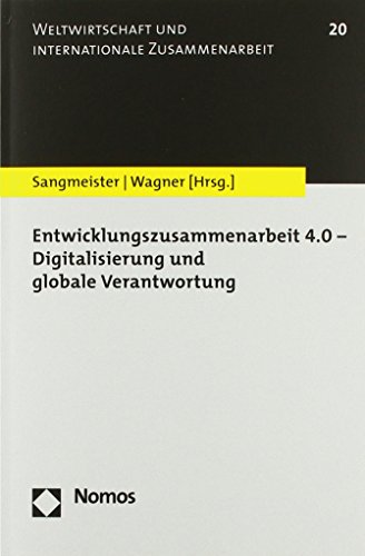 9783848748389: Entwicklungszusammenarbeit 4.0 - Digitalisierung Und Globale Verantwortung: 20 (Weltwirtschaft Und Internationale Zusammenarbeit)