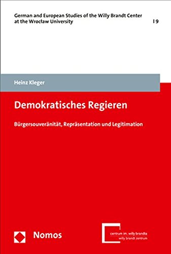 9783848749232: Demokratisches Regieren: Burgersouveranitat, Reprasentation Und Legitimation: 9 (German and European Studies of the Willy Brandt Center at the Wroclaw University)