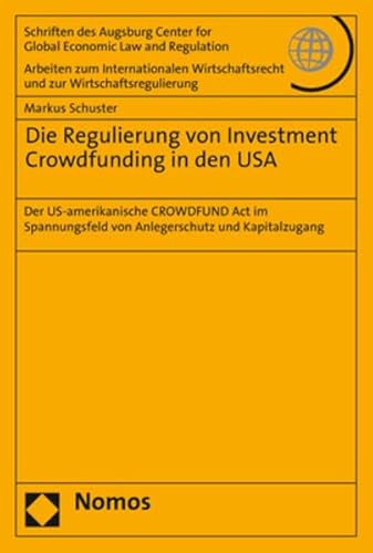 Beispielbild fr Die Regulierung von Investment Crowdfunding in den USA Der US-amerikanische CROWDFUND Act im Spannungsfeld von Anlegerschutz und Kapitalzugang zum Verkauf von Buchpark