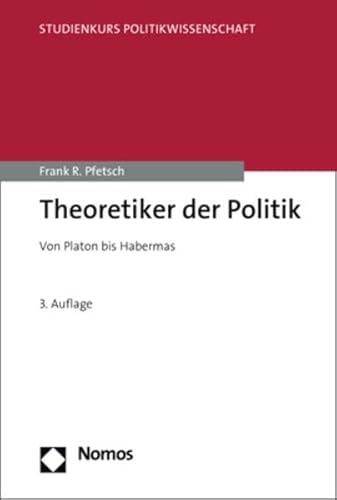 Stock image for Theoretiker Der Politik : Von Platon Bis Habermas -Language: german for sale by GreatBookPrices