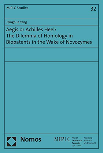 9783848750214: Aegis or Achilles Heel: The Dilemma of Homology in Biopatents in the Wake of Novozymes