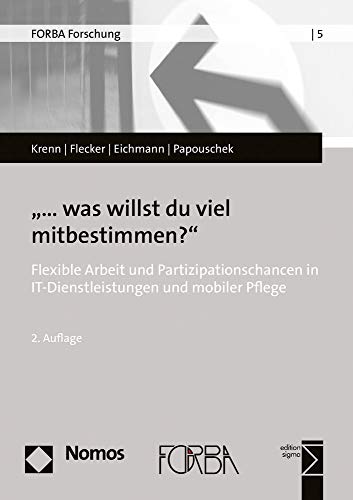 Beispielbild fr was willst du viel mitbestimmen? Flexible Arbeit und Partizipationschancen in IT-Dienstleistungen und mobiler Pflege zum Verkauf von Buchpark