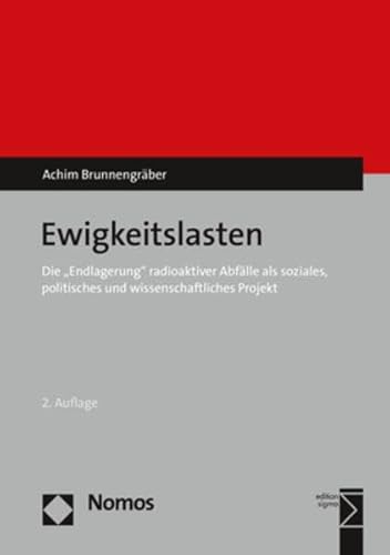 Imagen de archivo de Ewigkeitslasten: Die "Endlagerung" radioaktiver Abflle als soziales, politisches und wissenschaftliches Projekt a la venta por medimops