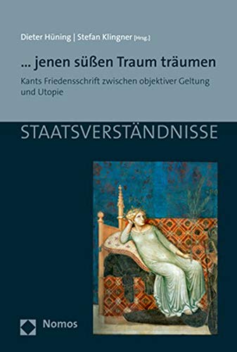 Stock image for jenen sen Traum trumen : Kants Friedensschrift zwischen objektiver Geltung und Utopie for sale by Buchpark