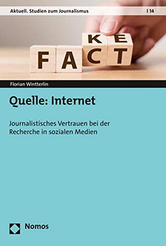 Imagen de archivo de Quelle: Internet: Journalistisches Vertrauen bei der Recherche in sozialen Medien (Aktuell. Studien Zum Journalismus, Band 14) a la venta por medimops