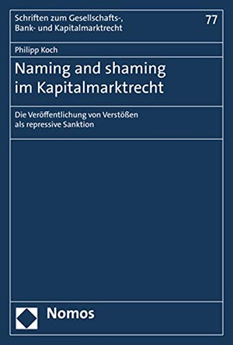 Beispielbild fr Naming and shaming im Kapitalmarktrecht : Die Verffentlichung von Versten als repressive Sanktion zum Verkauf von Buchpark
