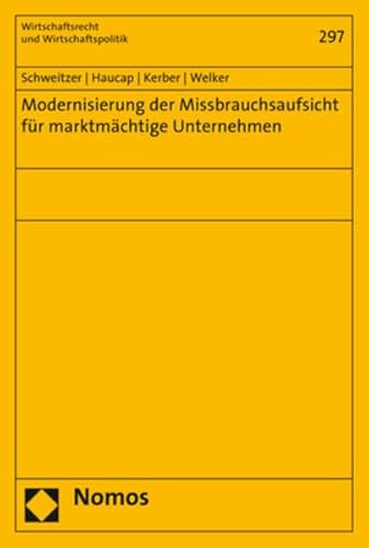 Beispielbild fr Modernisierung Der Missbrauchsaufsicht Fur Marktmachtige Unternehmen (Wirtschaftsrecht Und Wirtschaftspolitik) zum Verkauf von Revaluation Books