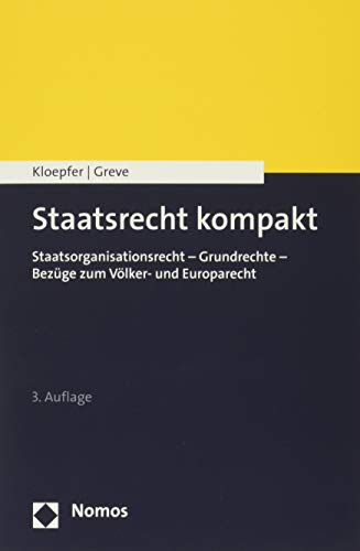 Beispielbild fr Staatsrecht kompakt: Staatsorganisationsrecht - Grundrechte - Bezge zum Vlker- und Europarecht zum Verkauf von medimops