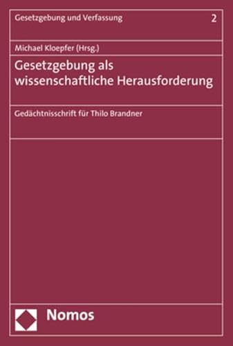 Stock image for Gesetzgebung ALS Wissenschaftliche Herausforderung: Gedachtnisschrift Fur Thilo Brandner for sale by WorldofBooks