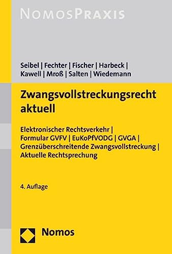 9783848756902: Zwangsvollstreckungsrecht Aktuell: Elektronischer Rechtsverkehr / Formulare Gvfv / Eukopfvodg / Gvga / Grenzuberschreitende Zwangsvollstreckung / Aktuelle Rechtsprechung (German Edition)