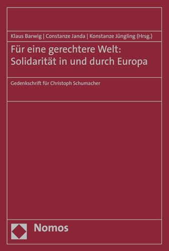 Imagen de archivo de Fr eine gerechtere Welt: Solidaritt in und durch Europa : Gedenkschrift fr Christoph Schumacher a la venta por Buchpark