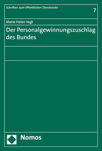 Stock image for Der Personalgewinnungszuschlag des Bundes (Schriften zum offentlichen Dienstrecht, Band 7) for sale by medimops
