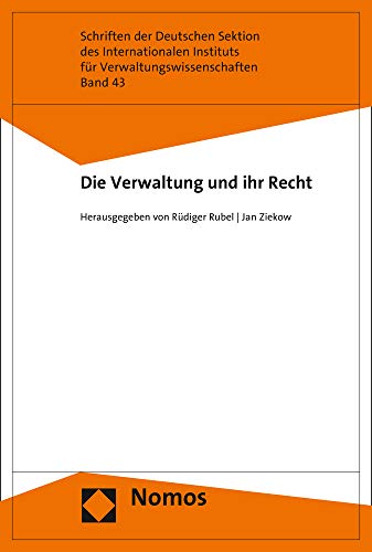 Stock image for Die Verwaltung und ihr Recht (Schriften Der Deutschen Sektion Des Internationalen Instituts Fur Verwaltungswissenschaften, Band 43) for sale by medimops