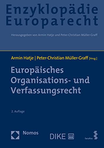 9783848764679: Europisches Organisations- und Verfassungsrecht: Zugleich Band 1 der Enzyklopdie Europarecht (Enzyklopadie Europarecht, 1)