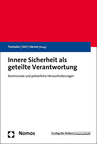 Stock image for Innere Sicherheit Als Geteilte Verantwortung: Kommunale Und Polizeiliche Herausforderungen (German Edition) for sale by Books Unplugged