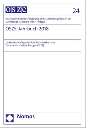 Stock image for OSZE-Jahrbuch 2018: Jahrbuch zur Organisation fr Sicherheit und Zusammenarbeit in Europa (OSZE) (Osze-jahrbuch / Osce Yearbook, Band 24) for sale by medimops