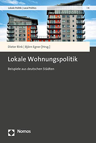 9783848767564: Lokale Wohnungspolitik: Beispiele Aus Deutschen Stadten: 4 (Lokale Politik U Local Politics)