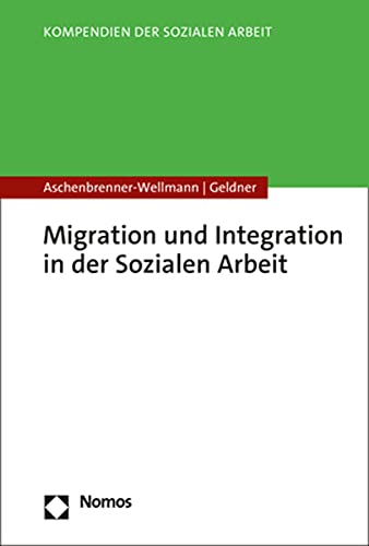 Beispielbild fr Migration und Integration in der Sozialen Arbeit (Kompendien Der Sozialen Arbeit) zum Verkauf von medimops