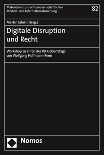 Stock image for Digitale Disruption Und Recht : Workshop Zu Ehren Des 80. Geburtstags Von Wolfgang Hoffmann-riem -Language: german for sale by GreatBookPrices