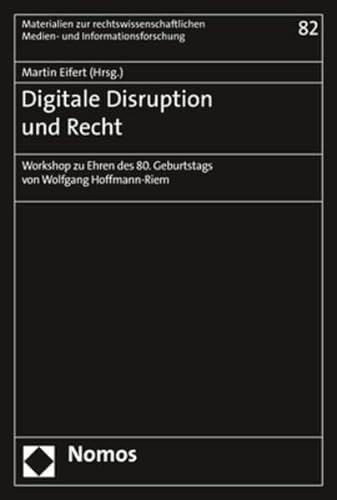 9783848768509: Digitale Disruption Und Recht: Workshop Zu Ehren Des 80. Geburtstags Von Wolfgang Hoffmann-Riem: 82 (Materialien Zur Rechtswissenschaftlichen Medien- Und Informa)