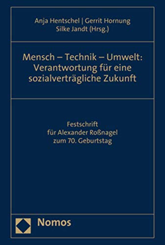 9783848770144: Mensch - Technik - Umwelt: Verantwortung für eine sozialverträgliche Zukunft: Festschrift für Alexander Roßnagel zum 70. Geburtstag
