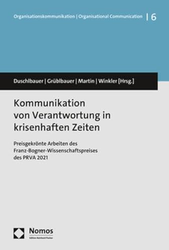 9783848774388: Kommunikation Von Verantwortung in Krisenhaften Zeiten: Preisgekronte Arbeiten Des Franz-bogner-wissenschaftspreises Des Prva 2021