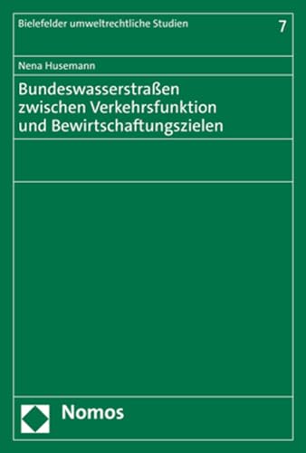 9783848775835: Bundeswasserstrassen Zwischen Verkehrsfunktion Und Bewirtschaftungszielen