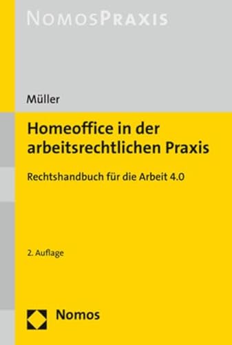 Beispielbild fr Homeoffice in Der Arbeitsrechtlichen Praxis: Rechtshandbuch Fur Die Arbeit 4.0 zum Verkauf von WorldofBooks