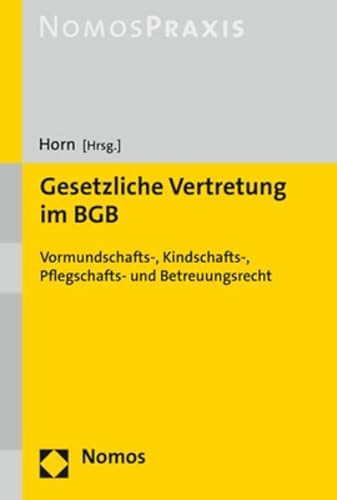 Stock image for Gesetzliche Vertretung im BGB: Vormundschafts-, Kindschafts-, Pflegschafts- und Betreuungsrecht for sale by Revaluation Books