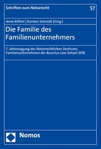 Beispielbild fr Die Familie des Familienunternehmers 7. Jahrestagung des Notarrechtlichen Zentrums Familienunternehmen der Bucerius Law School 2018 zum Verkauf von Buchpark