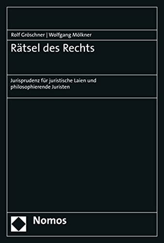 9783848777792: Rtsel des Rechts: Jurisprudenz fr juristische Laien und philosophierende Juristen