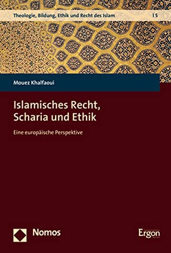 Beispielbild fr Islamisches Recht, Scharia und Ethik: Eine europische Perspektive zum Verkauf von medimops