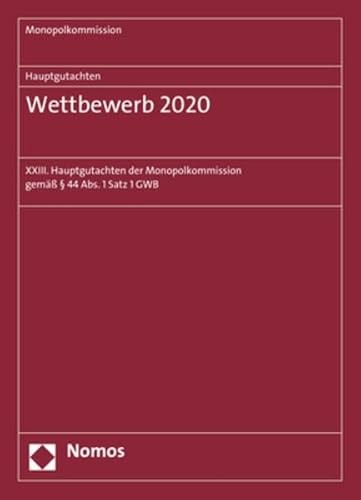 Stock image for Hauptgutachten. Wettbewerb 2020: XXIII. Hauptgutachten Der Monopolkommission Gemass 44 Abs. 1 Satz 1 Gwb (Monopolkommission - Hauptgutachten/Sondergutachten) for sale by Revaluation Books