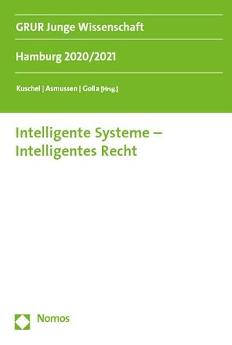 Stock image for Intelligente Systeme ? Intelligentes Recht: Hamburg 2020/2021 (Grur Junge Wissenschaft) for sale by medimops