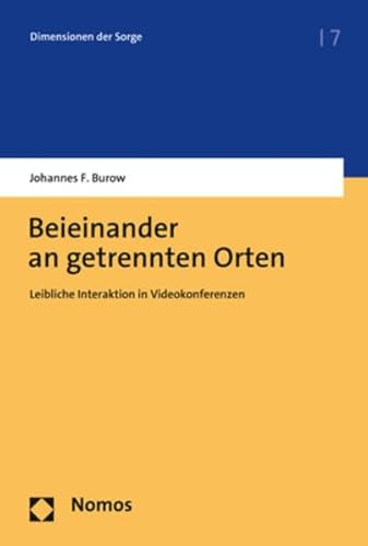 Stock image for Beieinander an getrennten Orten: Leibliche Interaktion in Videokonferenzen for sale by medimops