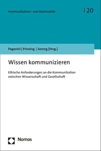 Stock image for Wissen Kommunizieren: Ethische Anforderungen an Die Kommunikation Zwischen Wissenschaft Und Gesellschaft for sale by Revaluation Books