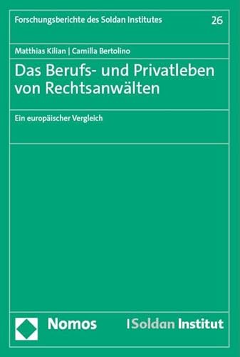 9783848789450: Das Berufs- Und Privatleben Von Rechtsanwalten: Ein Europaischer Vergleich (Forschungsberichte Des Soldan Institutes)