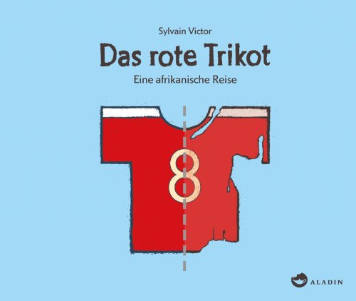 Beispielbild fr Das rote Trikot: Eine afrikanische Reise zum Verkauf von medimops