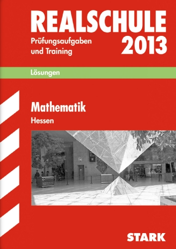 9783849002039: Abschluss-Prfungsaufgaben Mathematik 2013 Lsungen. Realschule Hessen