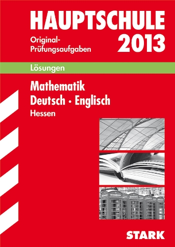 Stock image for Abschluss-Prfungsaufgaben Hauptschule Hessen / Lsungen zu Sammelband Mathematik Deutsch Englisch 2013 for sale by medimops