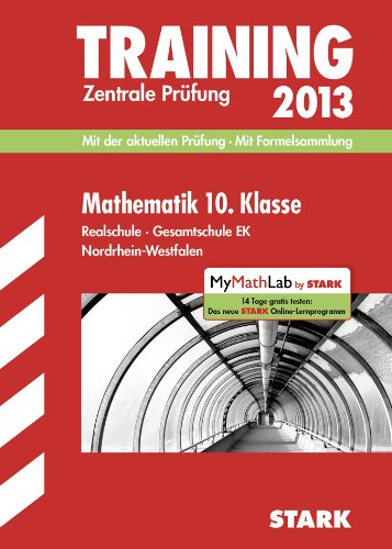 Beispielbild fr Training Abschlussprfung Realschule Nordrhein-Westfalen / Mathematik 10. Klasse 2013 mit Formelsammlung: Mit der aktuellen Prfung. Zentrale Prfung Realschule Gesamtschule EK. zum Verkauf von medimops