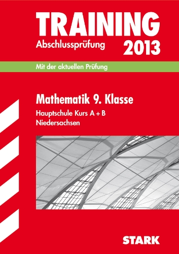 Beispielbild fr Training Abschlussprfung Hauptschule Niedersachsen / Mathematik 9. Klasse Hauptschule Kurs A + B 2012: Mit der aktuellen Prfung und separatem Lsungsheft zum Verkauf von medimops